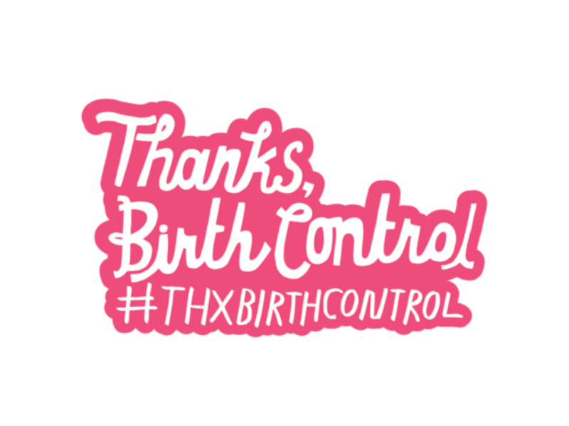 Say It With Us Thanks, Birth Control! Power to Decide